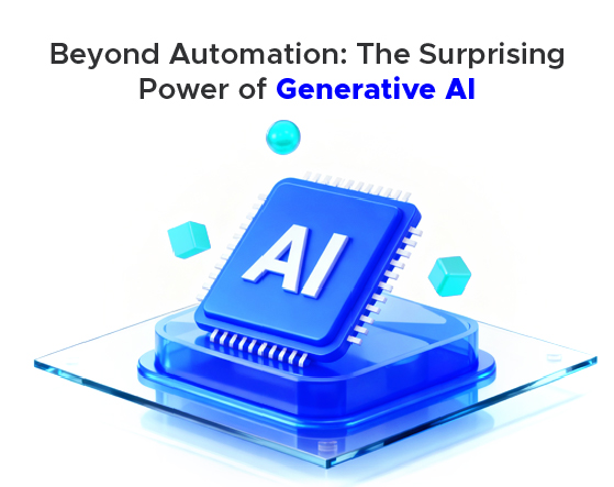 Beyond Automation: The Surprising Power of Generative AI